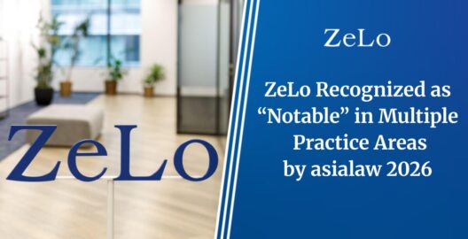 ZeLo Recognized as “Notable” in Multiple Practice Areas by asialaw 2026